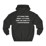Let's Make some money, Let's have some fun doing it!™ - Unisex College Hoodie